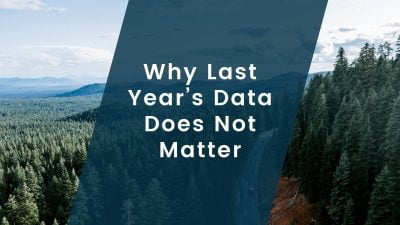 Why Last Year’s Data Does Not Matter