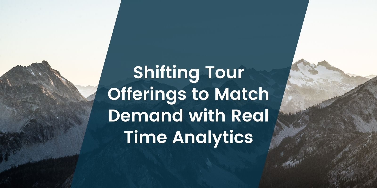 Shifting Tour Offerings To March Demand With Real Time Analytics